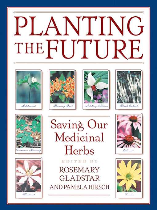 Title details for Planting the Future by Rosemary Gladstar - Available